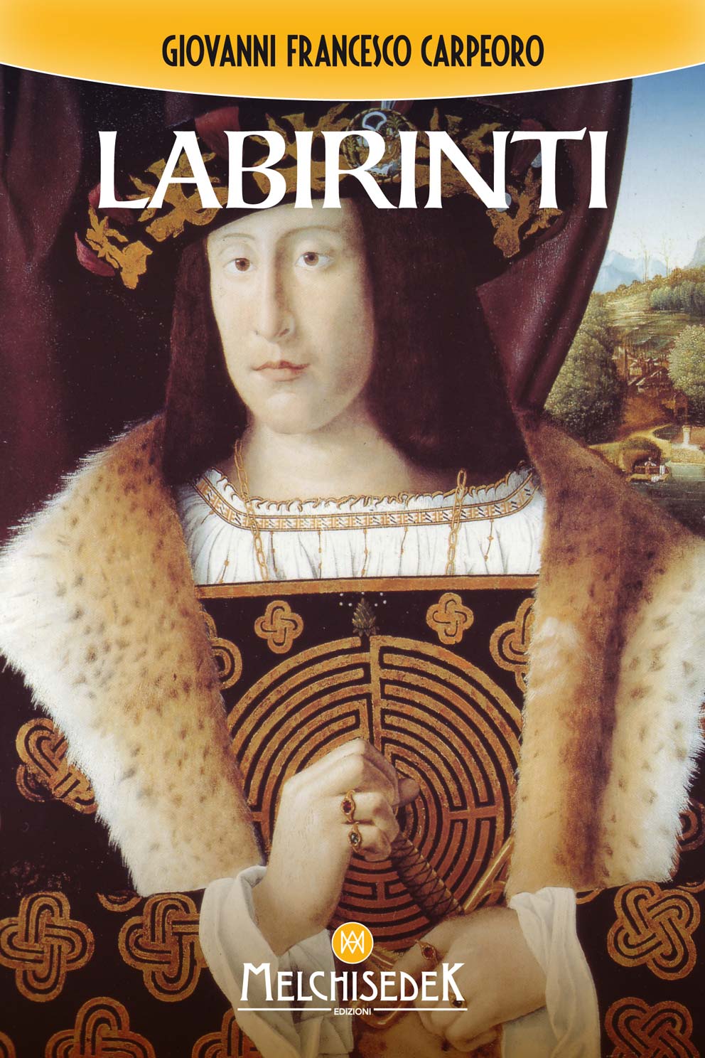 Libri Carpeoro Giovanni Francesco - Labirinti NUOVO SIGILLATO EDIZIONE DEL SUBITO DISPONIBILE