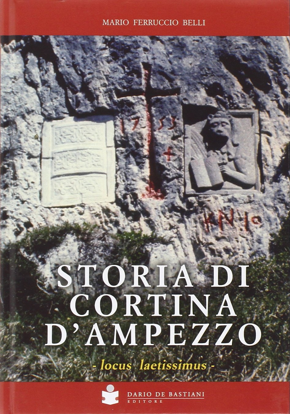 Libri Belli Mario Ferruccio - Storia Di Cortina D'Ampezzo. Locus Laetissimus NUOVO SIGILLATO, EDIZIONE DEL 15/07/2014 SUBITO DISPONIBILE