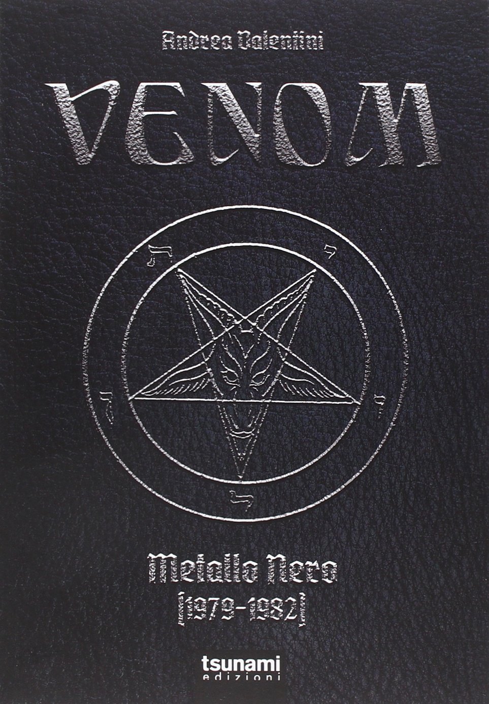 Libri Andrea Valentini - Venom. Metallo Nero (1979-1982) NUOVO SIGILLATO, EDIZIONE DEL 25/03/2015 SUBITO DISPONIBILE