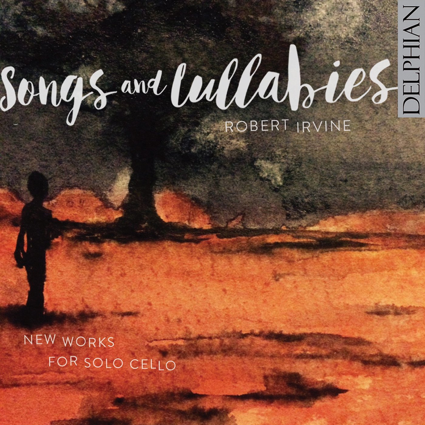 Audio Cd Robert Irvine - Songs And Lullabies: New Works For Solo Cello NUOVO SIGILLATO, EDIZIONE DEL 23/09/2016 SUBITO DISPONIBILE