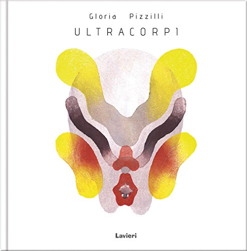 Libri Gloria Pizzilli - Ultracorpi. Ediz. A Colori NUOVO SIGILLATO, EDIZIONE DEL 01/01/2016 SUBITO DISPONIBILE