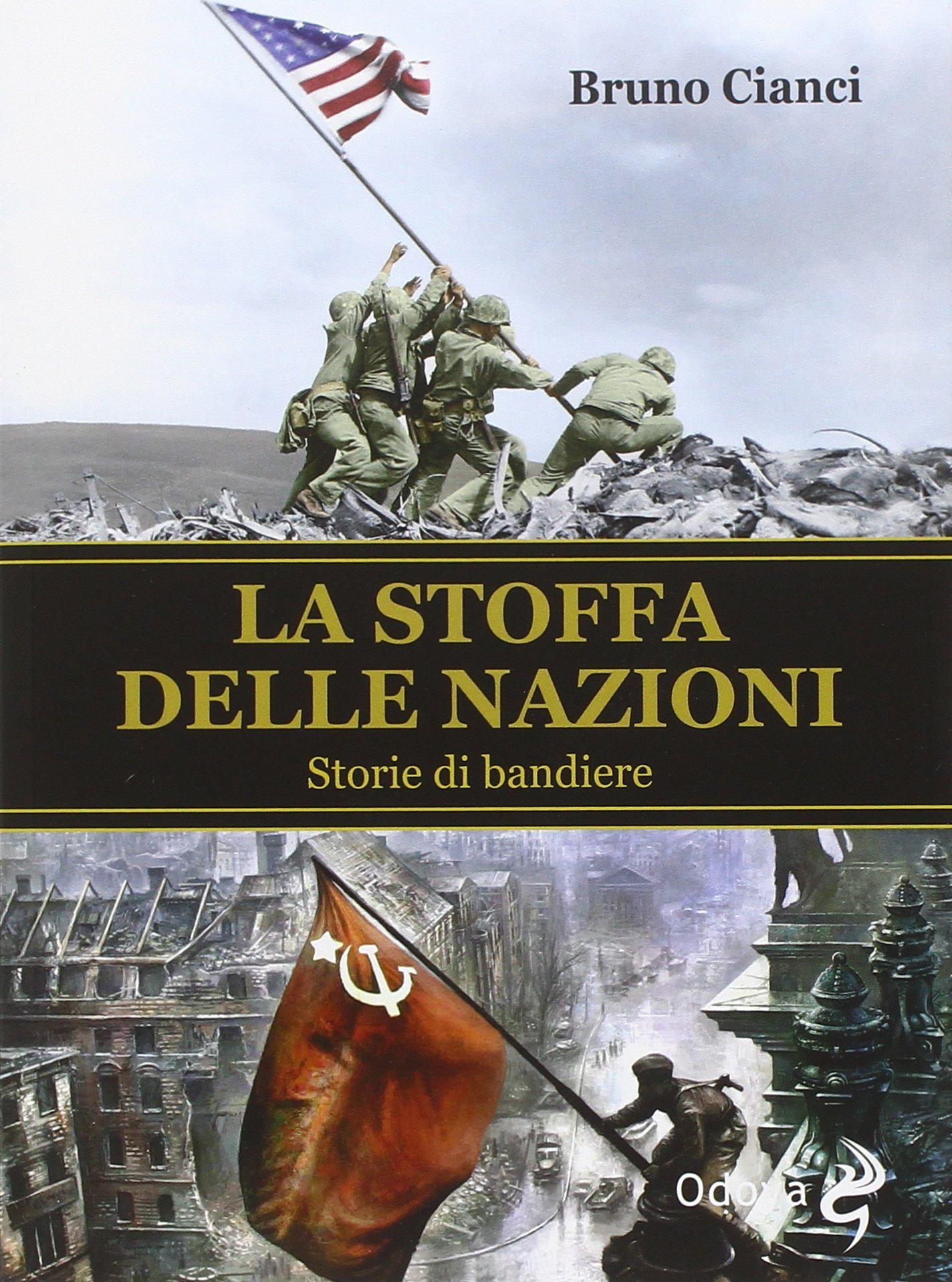 Libri Bruno Cianci - La Stoffa Delle Nazioni. Storie Di Bandiere NUOVO SIGILLATO, EDIZIONE DEL 29/09/2016 SUBITO DISPONIBILE