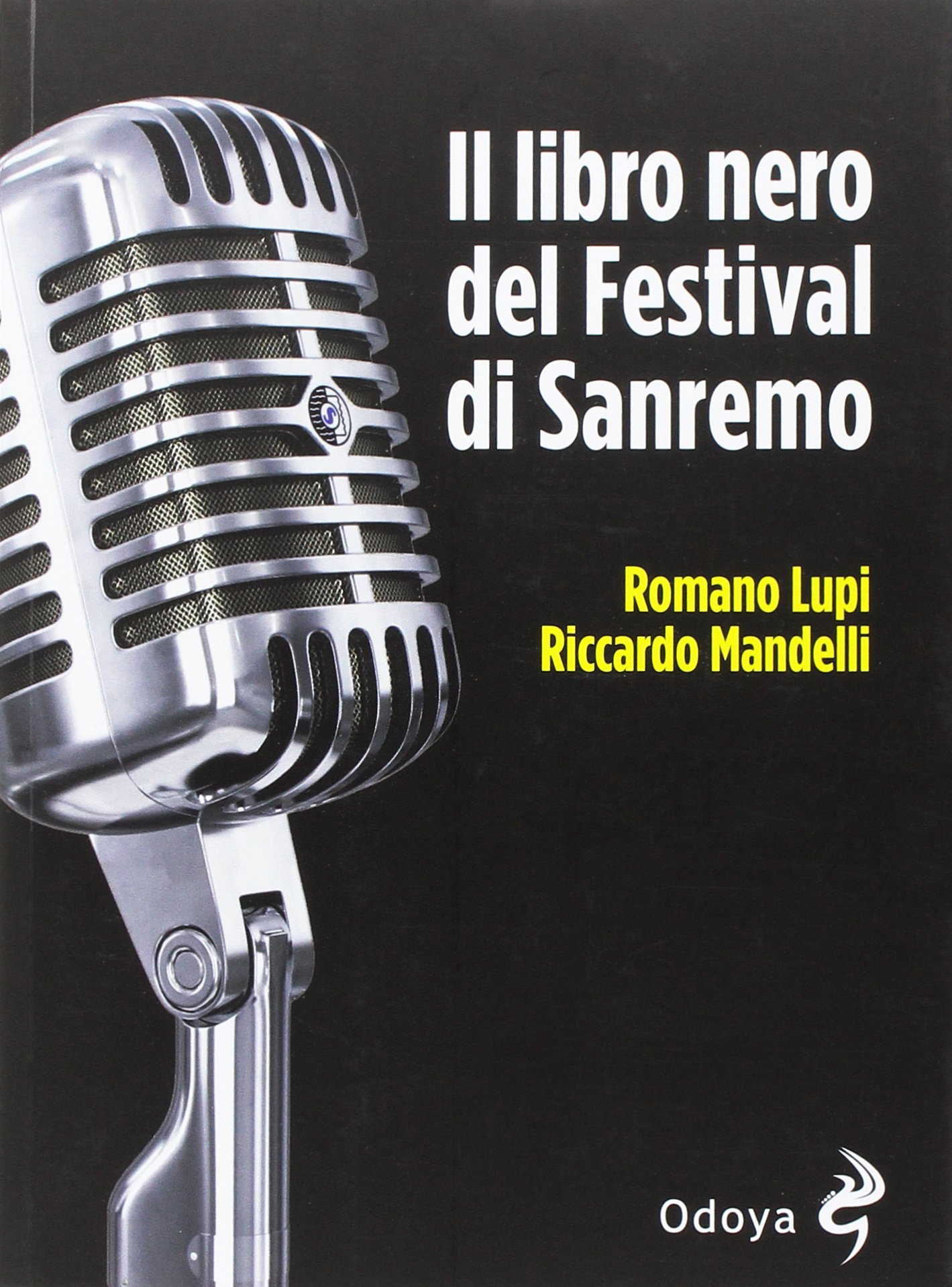Libri Romano Lupi / Riccardo Mandelli - Il Libro Nero Del Festival Di Sanremo NUOVO SIGILLATO, EDIZIONE DEL 17/11/2016 SUBITO DISPONIBILE