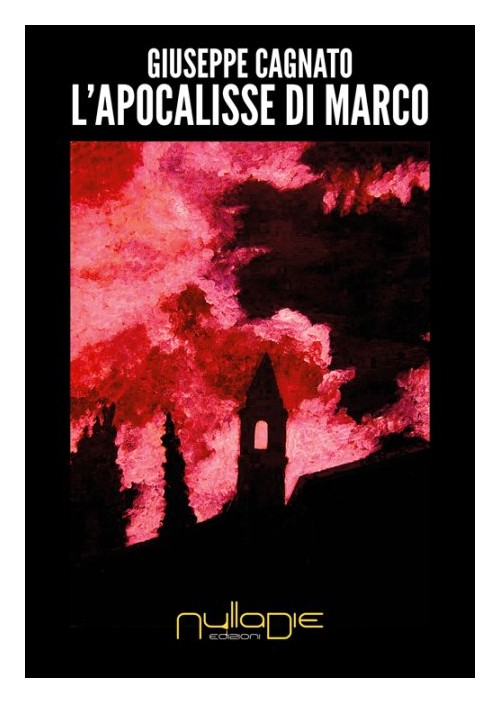 Libri Giuseppe Cagnato - L'Apocalisse Di Marco NUOVO SIGILLATO, EDIZIONE DEL 01/01/2015 SUBITO DISPONIBILE