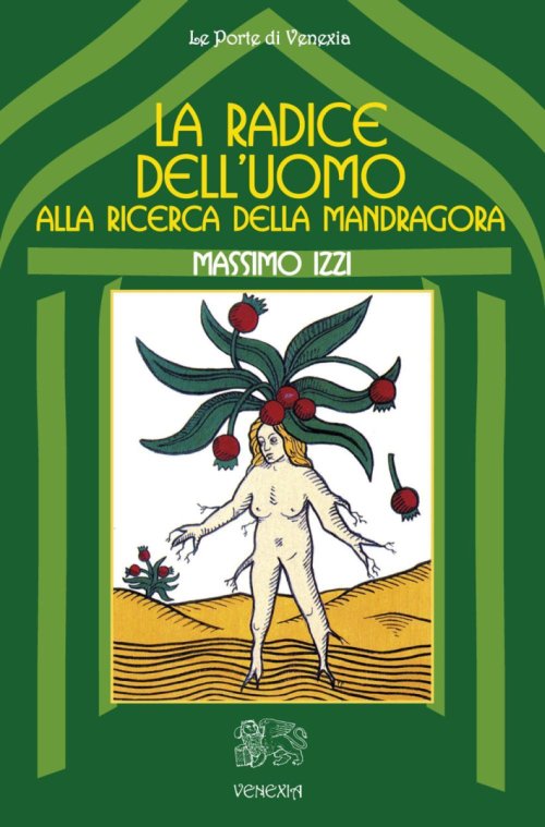 Libri Massimo Izzi - La Radice Dell'uomo, Alla Ricerca Della Mandragora NUOVO SIGILLATO, EDIZIONE DEL 01/01/2016 SUBITO DISPONIBILE