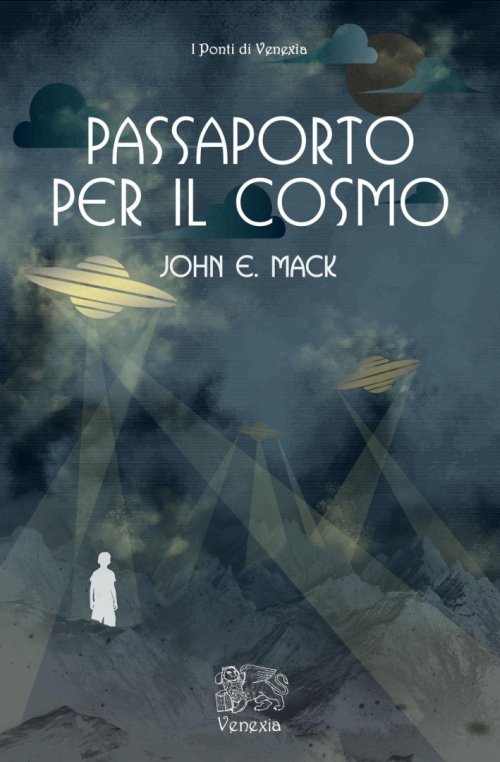 Libri Mack John E. - Passaporto Per Il Cosmo NUOVO SIGILLATO, EDIZIONE DEL 01/01/2016 SUBITO DISPONIBILE