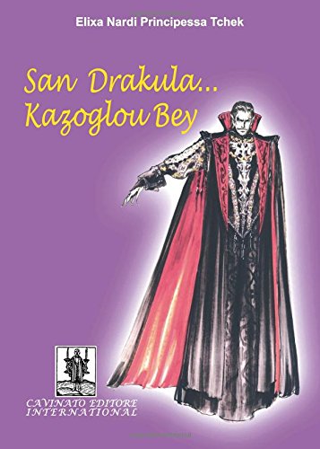 Libri Nardi Tchek Elixa - San Drakula... Kazoglou Bey NUOVO SIGILLATO, EDIZIONE DEL 01/01/2013 SUBITO DISPONIBILE