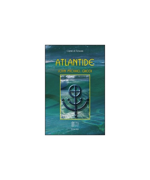 Libri Greer John Michael - Atlantide NUOVO SIGILLATO, EDIZIONE DEL 01/01/2012 SUBITO DISPONIBILE