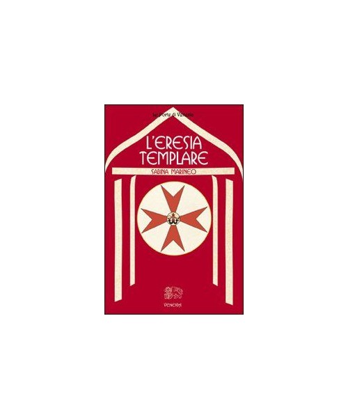 Libri Sabina Marineo - L' Eresia Templare NUOVO SIGILLATO, EDIZIONE DEL 01/01/2009 SUBITO DISPONIBILE