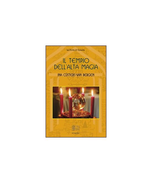 Libri Custers-Van Bergen Ina - Il Tempio Dell'Alta Magia NUOVO SIGILLATO, EDIZIONE DEL 01/01/2013 SUBITO DISPONIBILE