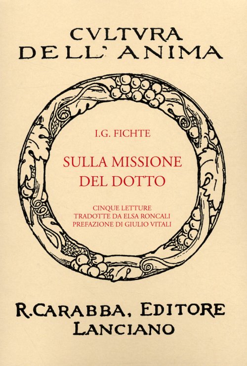 Libri Fichte J. Gottlieb - La Missione Del Dotto NUOVO SIGILLATO, EDIZIONE DEL 01/01/2008 SUBITO DISPONIBILE