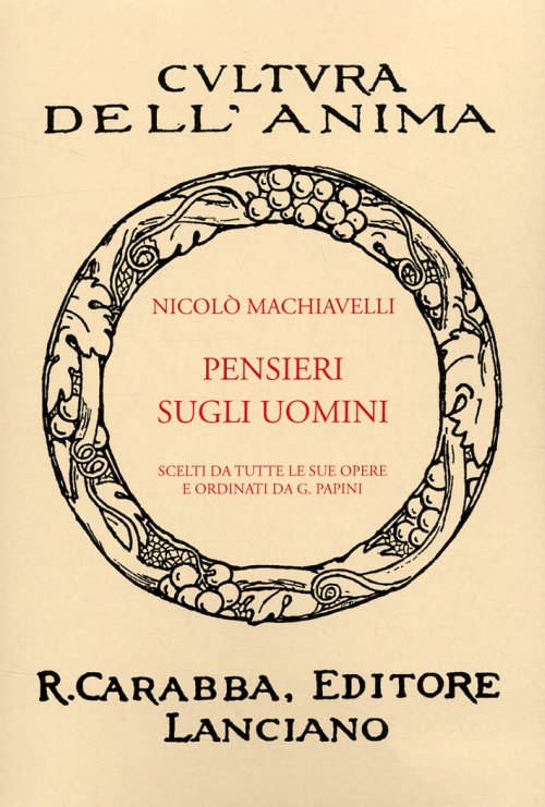 Libri Niccolò Machiavelli - Pensieri Sugli Uomini NUOVO SIGILLATO, EDIZIONE DEL 01/01/2008 SUBITO DISPONIBILE