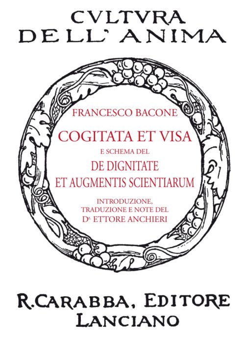 Libri Francesco Bacone - Cogitata Et Visa E Schema Del De Dignitate Et Augmentis Scientiarum NUOVO SIGILLATO, EDIZIONE DEL 01/01/2014 SUBITO DISPONIBILE
