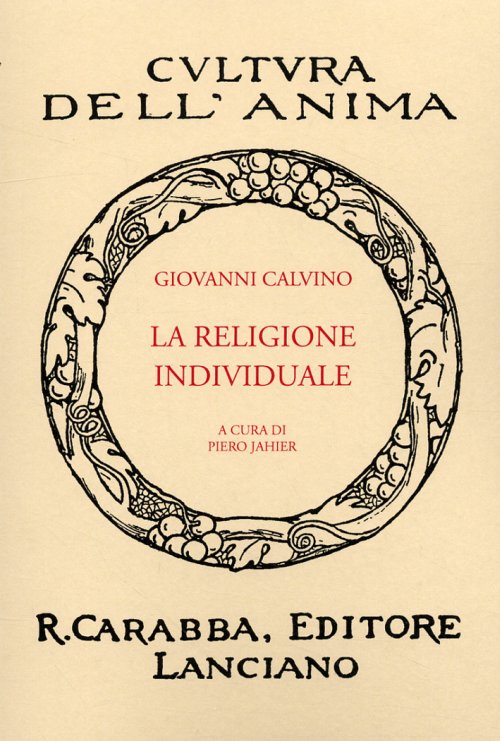 Libri Giovanni Calvino - La Religione Individuale NUOVO SIGILLATO, EDIZIONE DEL 01/01/2008 SUBITO DISPONIBILE