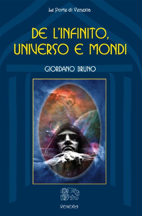 Libri Bruno Giordano - De L'Infinito, Universo E Mondi NUOVO SIGILLATO, EDIZIONE DEL 01/01/2013 SUBITO DISPONIBILE