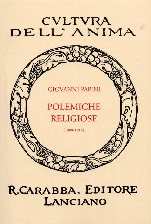 Libri Giovanni Papini - Polemiche Religiose (1908-1914) NUOVO SIGILLATO, EDIZIONE DEL 01/01/2009 SUBITO DISPONIBILE