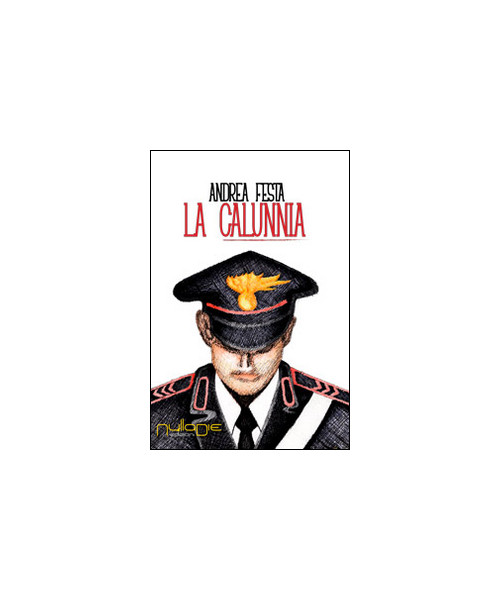 Libri Andrea Festa - La Calunnia NUOVO SIGILLATO, EDIZIONE DEL 01/01/2015 SUBITO DISPONIBILE
