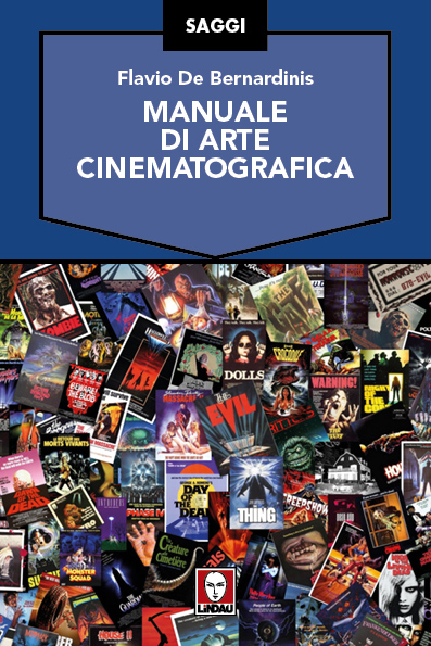 Libri Flavio De Bernardinis - Arte Cinematografica. Il Ciclo Storico Del Cinema Da Argan A Scorsese NUOVO SIGILLATO, EDIZIONE DEL 06/04/2017 SUBITO DISPONIBILE
