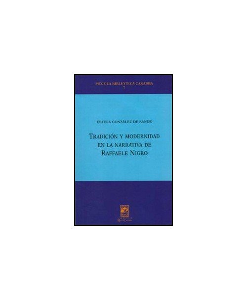 Libri Gonzalez de Sande Estela - Tradicion Y Modernidad En La Narrativa De Raffaele Nigro NUOVO SIGILLATO, EDIZIONE DEL 01/01/2006 SUBITO DISPONIBILE