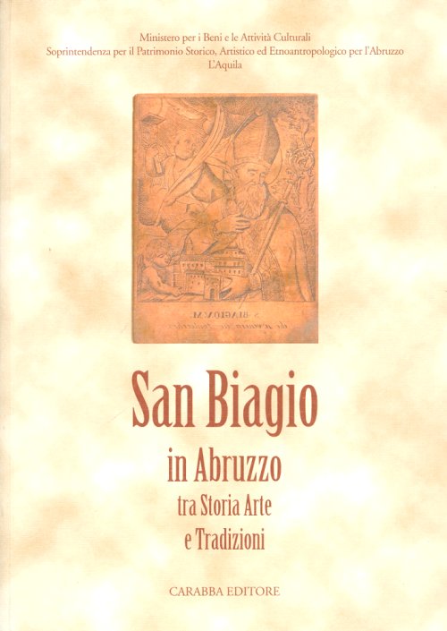 Libri San Biagio. In Abruzzo Tra Storia, Arte E Tradizioni NUOVO SIGILLATO, EDIZIONE DEL 01/01/2007 SUBITO DISPONIBILE