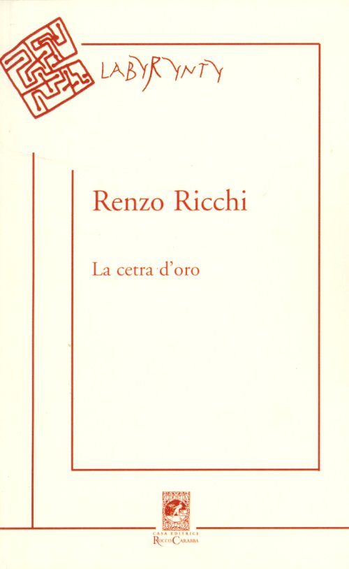 Libri Renzo Ricchi - La Cetra D'oro. Poesie 1950-2005 NUOVO SIGILLATO, EDIZIONE DEL 01/01/2007 SUBITO DISPONIBILE