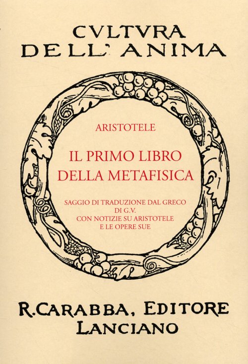 Libri Aristotele - Il Primo Libro Della Metafisica (Rist. Anast.) NUOVO SIGILLATO, EDIZIONE DEL 01/01/2008 SUBITO DISPONIBILE