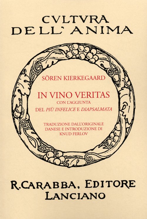 Libri Kierkegaard Søren - In Vino Veritas NUOVO SIGILLATO, EDIZIONE DEL 01/01/2008 SUBITO DISPONIBILE