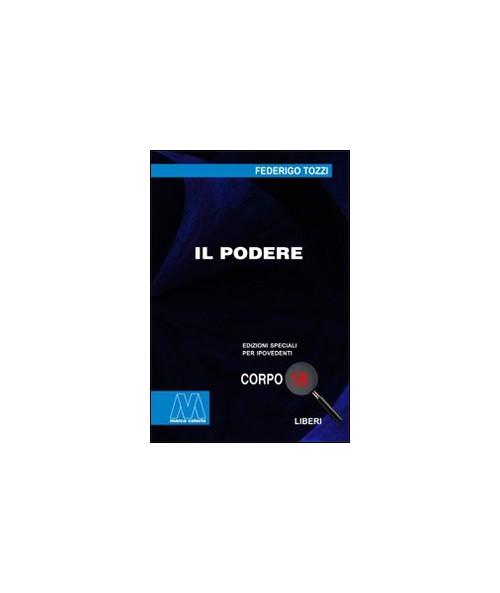 Libri Federigo Tozzi - Il Podere. Ediz. Per Ipovedenti NUOVO SIGILLATO EDIZIONE DEL SUBITO DISPONIBILE