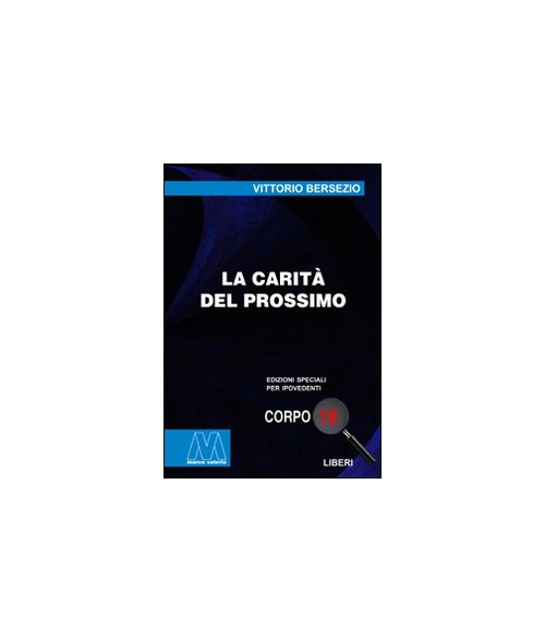 Libri Vittorio Bersezio - La Carita Del Prossimo. Ediz. Per Ipovedenti NUOVO SIGILLATO EDIZIONE DEL SUBITO DISPONIBILE