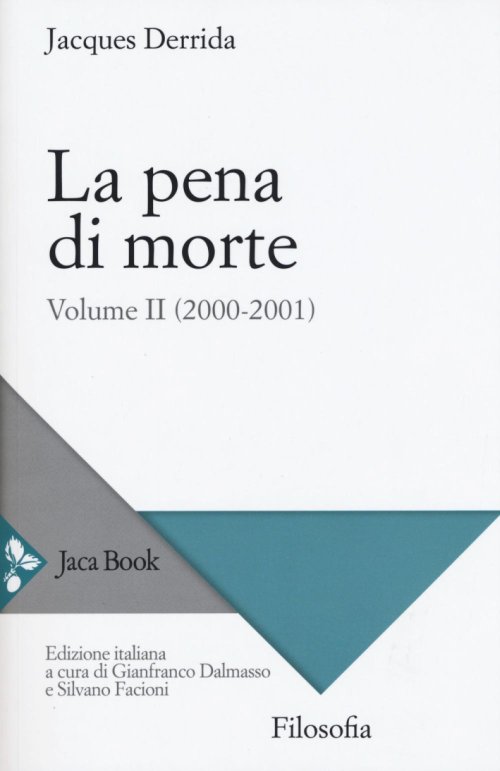 Libri Jacques Derrida - La Pena Di Morte Vol 02 NUOVO SIGILLATO, EDIZIONE DEL 29/09/2016 SUBITO DISPONIBILE