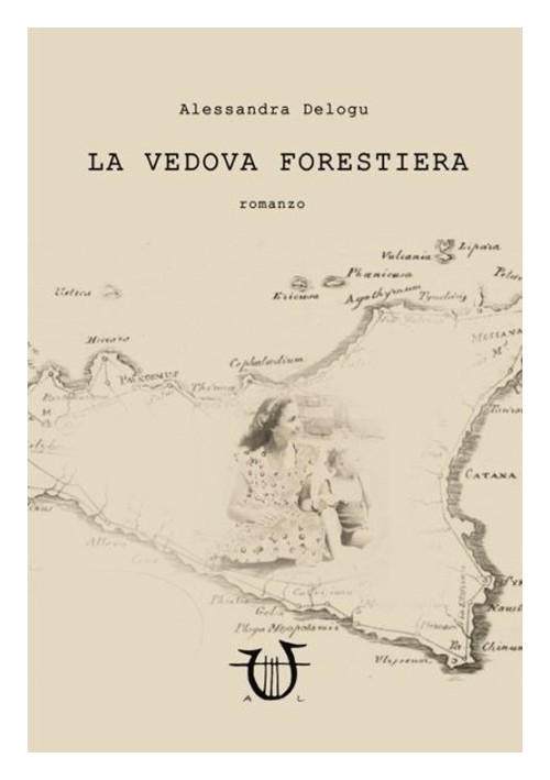 Libri Alessandra Delogu - La Vedova Forestiera NUOVO SIGILLATO, EDIZIONE DEL 01/01/2015 SUBITO DISPONIBILE