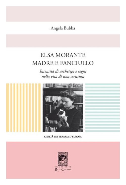 Libri Angela Bubba - Elsa Morante Madre E Fanciullo NUOVO SIGILLATO, EDIZIONE DEL 01/02/2016 SUBITO DISPONIBILE