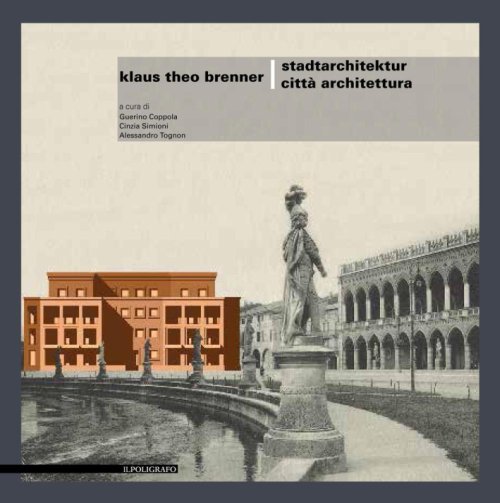Libri Klaus Theo Brenner. Stadtarchitektur-Citta Architettura. Ediz. Bilingue NUOVO SIGILLATO, EDIZIONE DEL 01/05/2016 SUBITO DISPONIBILE