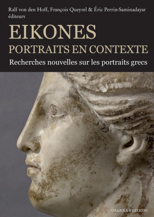 Libri Eikones. Portraits En Contexte. Recherches Nouvelles Sur Les Portrais Grecs. Ediz. Illustrata NUOVO SIGILLATO, EDIZIONE DEL 22/11/2016 SUBITO DISPONIBILE