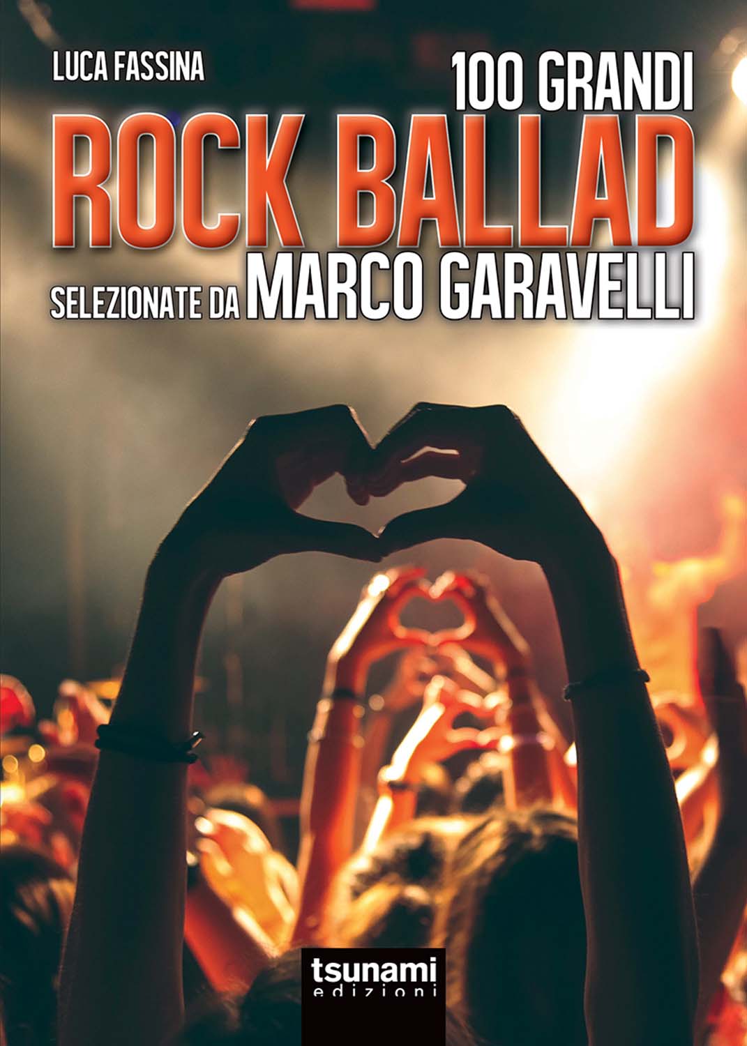 Libri Marco Garavelli / Luca Fassina - Rock Ballads Selezionate Da Marco Garavelli NUOVO SIGILLATO, EDIZIONE DEL 04/05/2017 SUBITO DISPONIBILE