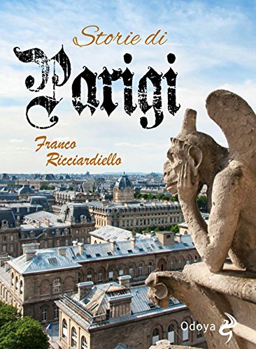 Libri Franco Ricciardiello - Storie Di Parigi NUOVO SIGILLATO, EDIZIONE DEL 30/03/2017 SUBITO DISPONIBILE