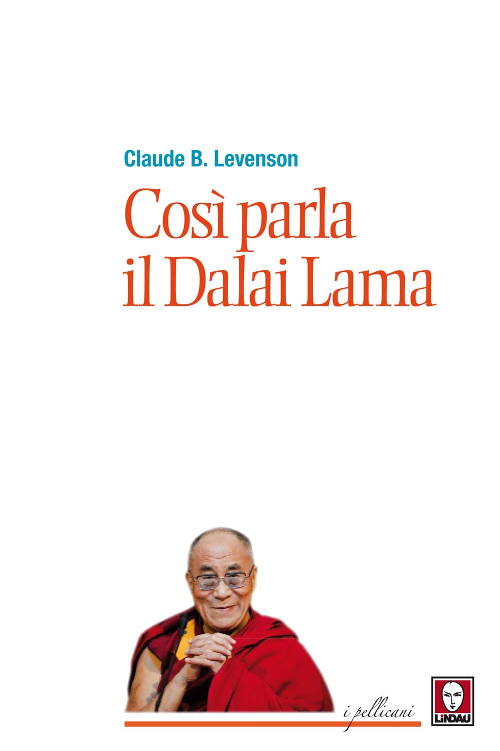 Libri Levenson Claude B. - Cosi Parla Il Dalai Lama. Nuova Ediz. NUOVO SIGILLATO, EDIZIONE DEL 06/07/2017 SUBITO DISPONIBILE