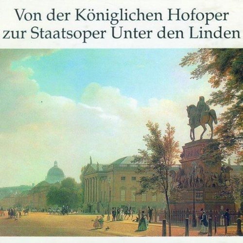 Audio Cd Von Der Koniglichen Hofoper Zur Staatsoper Unter Den Linden 4 Cd NUOVO SIGILLATO EDIZIONE DEL SUBITO DISPONIBILE