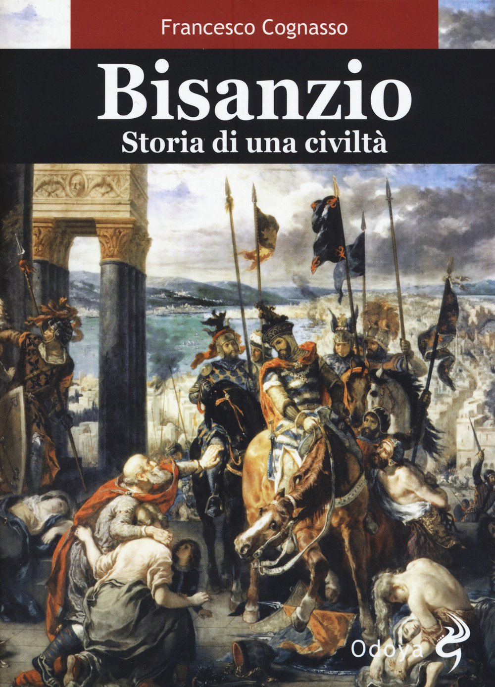 Libri Francesco Cognasso - Bisanzio. Storia Di Una Civilta NUOVO SIGILLATO, EDIZIONE DEL 01/06/2017 SUBITO DISPONIBILE
