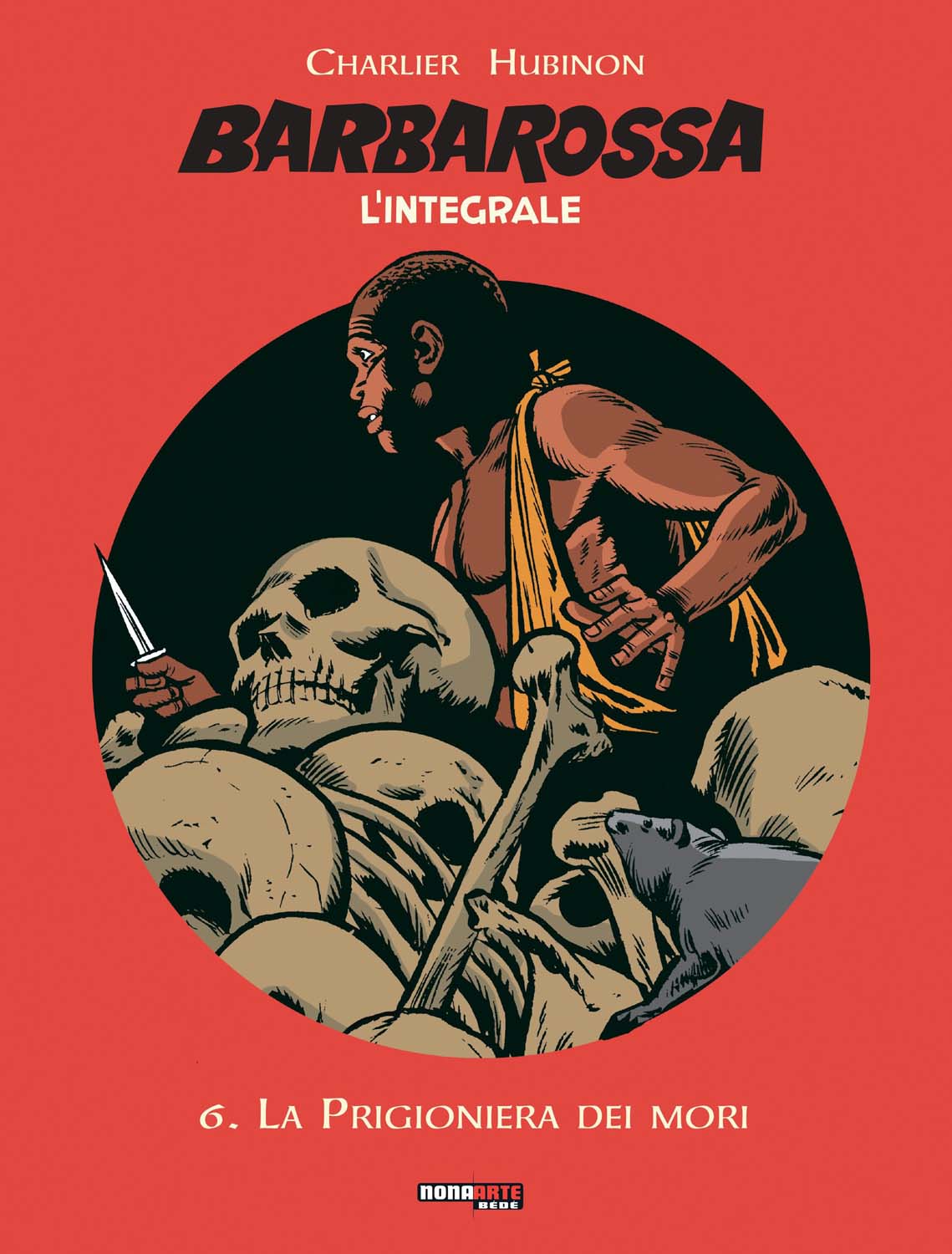 Libri Barbarossa L'Integrale Vol 06 NUOVO SIGILLATO, EDIZIONE DEL 17/11/2016 SUBITO DISPONIBILE