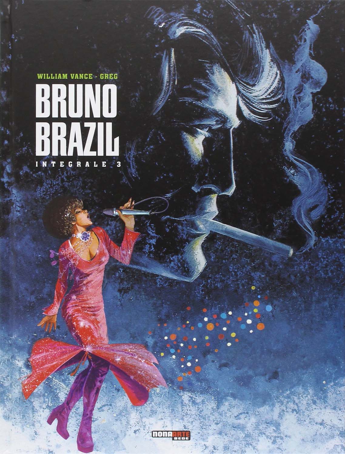 Libri Bruno Brazil - L'Integrale Vol 03 NUOVO SIGILLATO, EDIZIONE DEL 15/05/2014 SUBITO DISPONIBILE