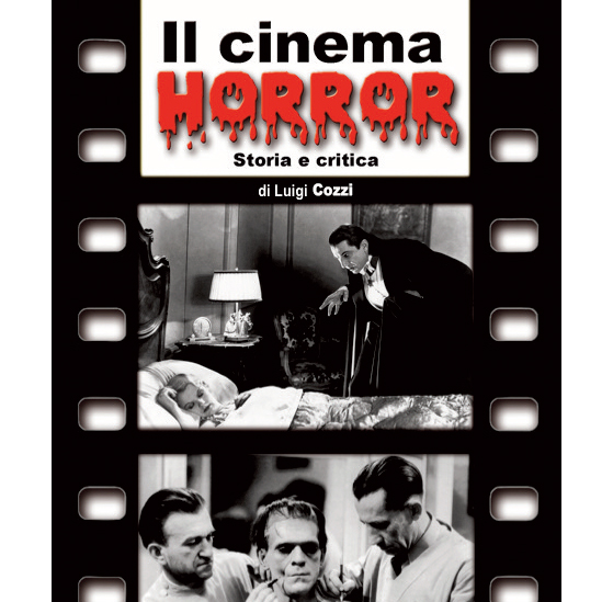 Libri Cinema Horror. Storia E Critica (Il) NUOVO SIGILLATO, EDIZIONE DEL 01/01/2017 SUBITO DISPONIBILE