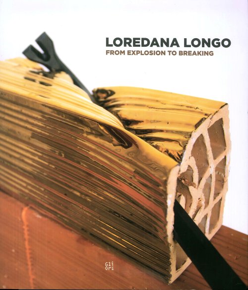 Libri Loredana Longo. From Explosion To Breaking. Ediz. Italiana E Inglese NUOVO SIGILLATO, EDIZIONE DEL 01/01/2017 SUBITO DISPONIBILE