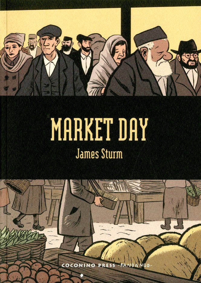 Libri James Sturm - Market Day NUOVO SIGILLATO, EDIZIONE DEL 12/10/2017 SUBITO DISPONIBILE