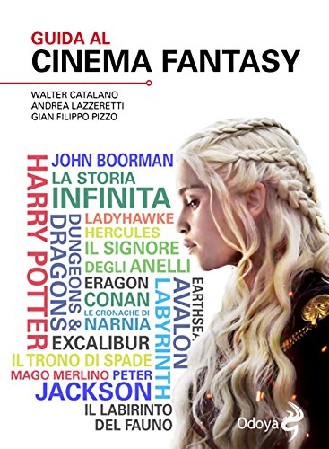 Libri Walter Catalano / Lazzeretti Andrea / Pizzo Gian Filippo - Guida Al Cinema Fantasy NUOVO SIGILLATO, EDIZIONE DEL 02/11/2017 SUBITO DISPONIBILE