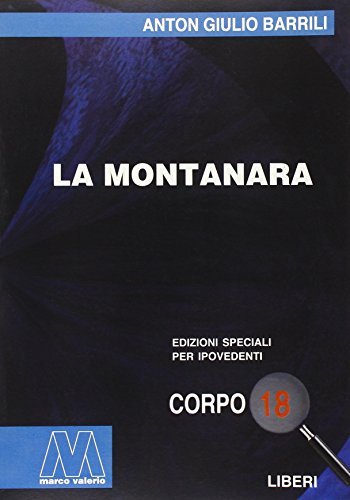 Libri Barrili Anton Giulio - La Montanara. Ediz. Per Ipovedenti NUOVO SIGILLATO, EDIZIONE DEL 01/01/2010 SUBITO DISPONIBILE