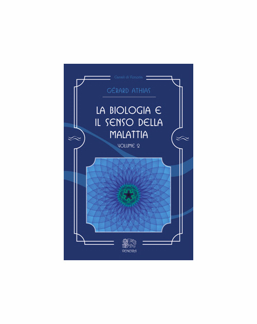 Libri Gerard Athias - La Biologia E Il Senso Della Malattia. Volume 2. NUOVO SIGILLATO, EDIZIONE DEL 19/10/2017 SUBITO DISPONIBILE