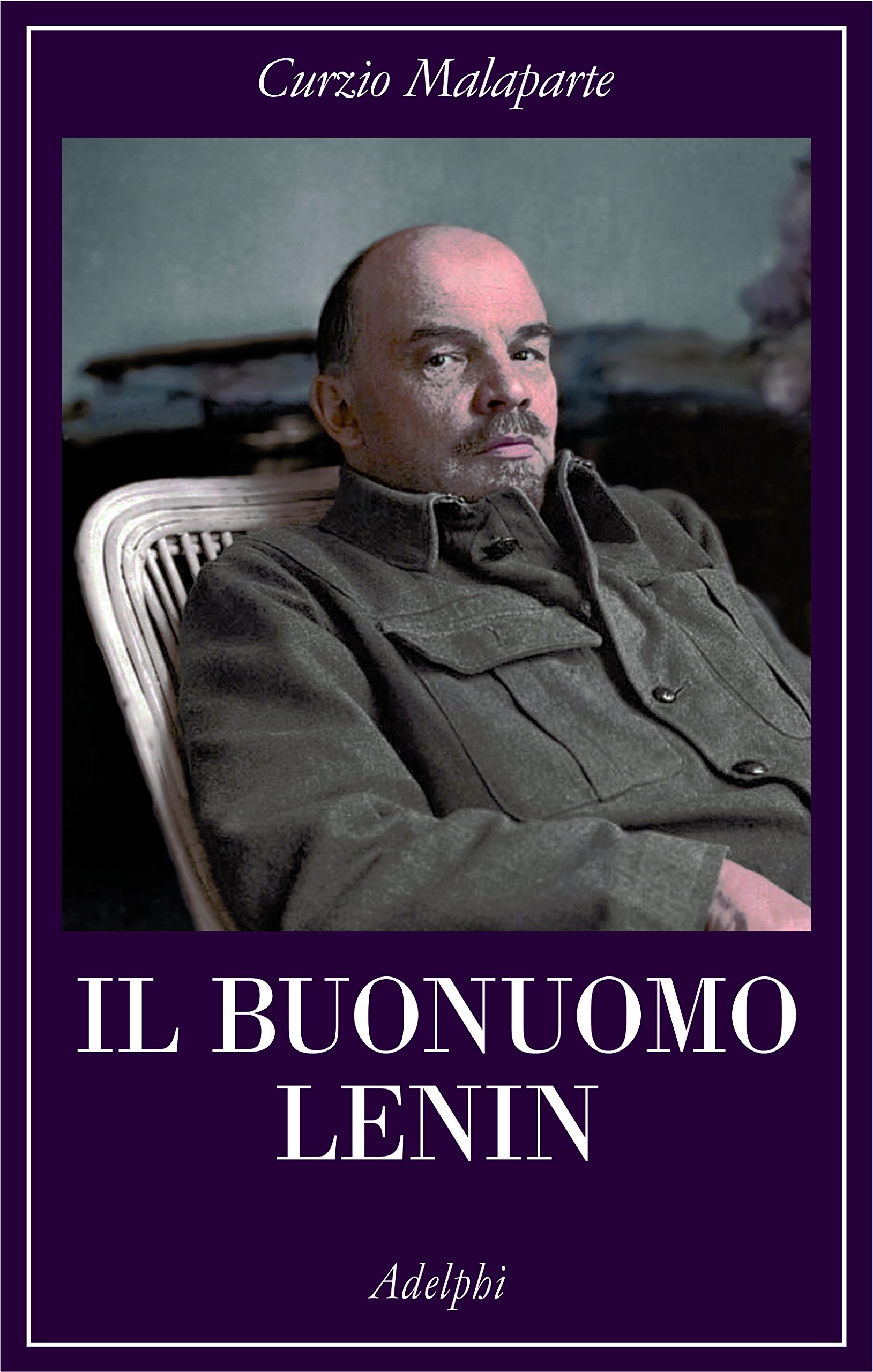 Libri Curzio Malaparte - Il Buonuomo Lenin NUOVO SIGILLATO, EDIZIONE DEL 17/04/2018 SUBITO DISPONIBILE