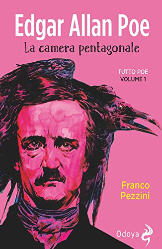 Libri Franco Pezzini - Edgar Allan Poe. La Camera Pentagonale. Tutto Poe NUOVO SIGILLATO, EDIZIONE DEL 20/04/2018 SUBITO DISPONIBILE