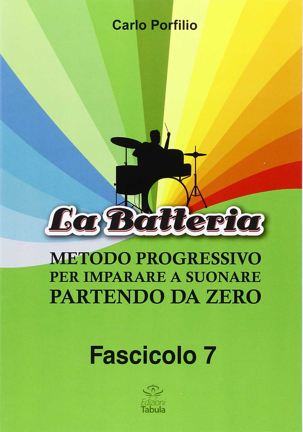 Libri Carlo Porfilio - La Batteria. Metodo Progressivo Per Imparare A Suonare NUOVO SIGILLATO, EDIZIONE DEL 01/01/2014 SUBITO DISPONIBILE